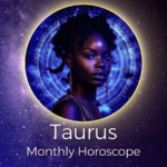 Taurus Monthly Horoscope